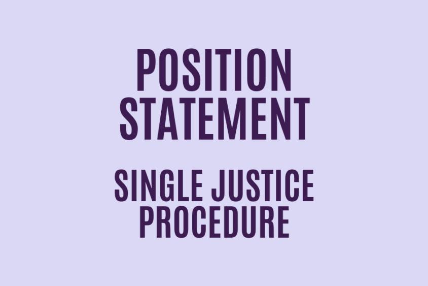 The text reads: position statement, Single Justice Procedure
